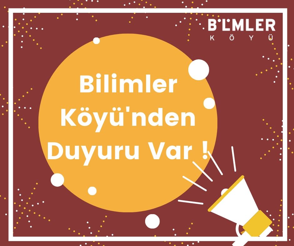 Bilimler Köyü’nden Duyuru Var!